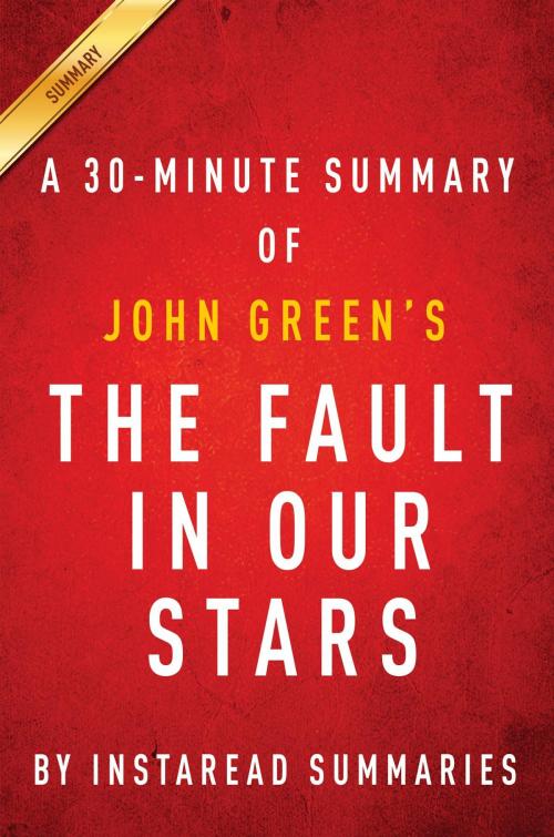 Cover of the book Summary of The Fault in Our Stars by Instaread Summaries, Instaread, Inc