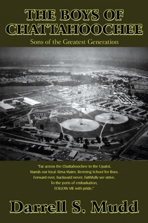 Cover of the book The Boys of Chattahoochee: Sons of the Greatest Generation by Darrell S. Mudd, America Star Books
