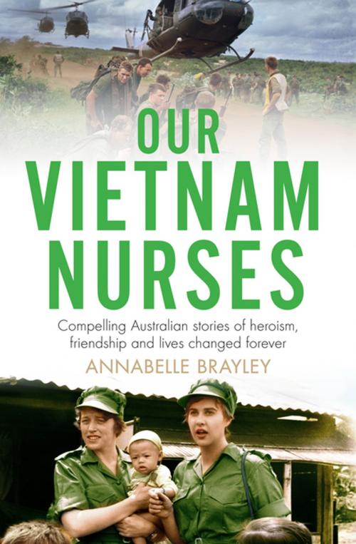 Cover of the book Our Vietnam Nurses by Annabelle Brayley, Penguin Random House Australia
