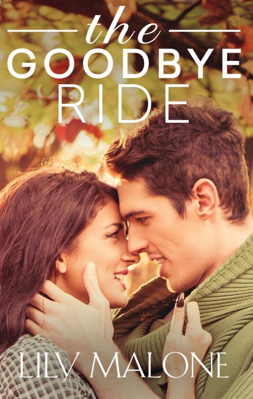 Cover of the book The Goodbye Ride by Lily Malone, Escape Publishing