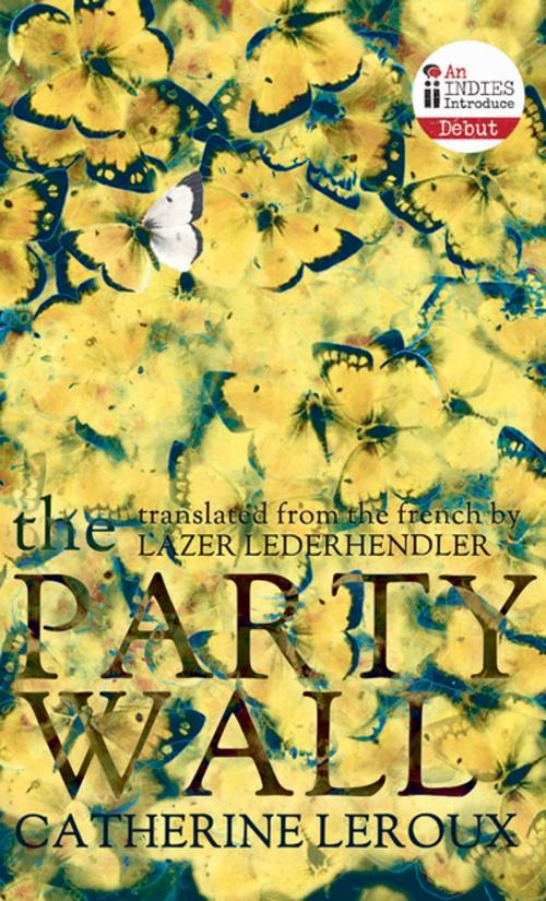 Cover of the book The Party Wall by Catherine Leroux, Biblioasis