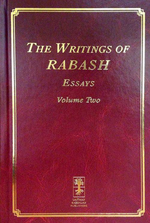Cover of the book The Writings of RABASH - Essays by Baruch Ashlag, Bnei Baruch, Laitman Kabbalah
