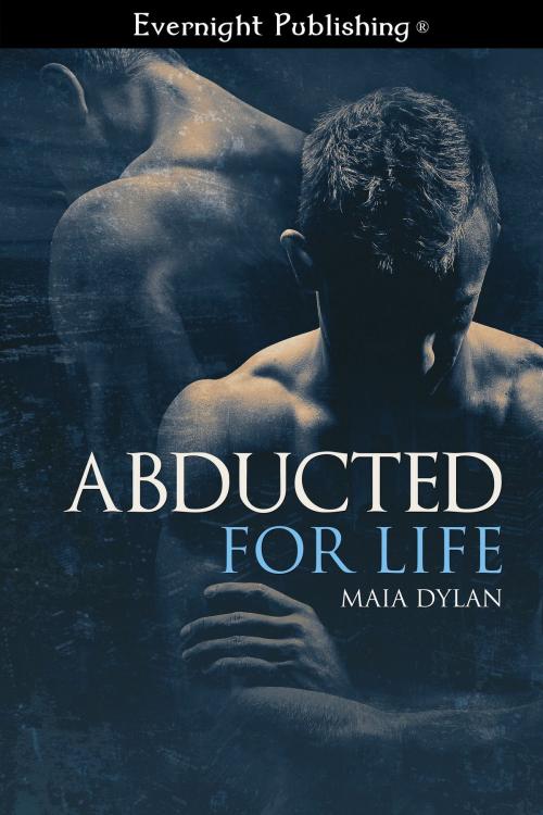 Cover of the book Abducted for Life by Maia Dylan, Evernight Publishing