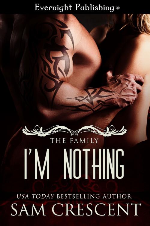 Cover of the book I'm Nothing by Sam Crescent, Evernight Publishing