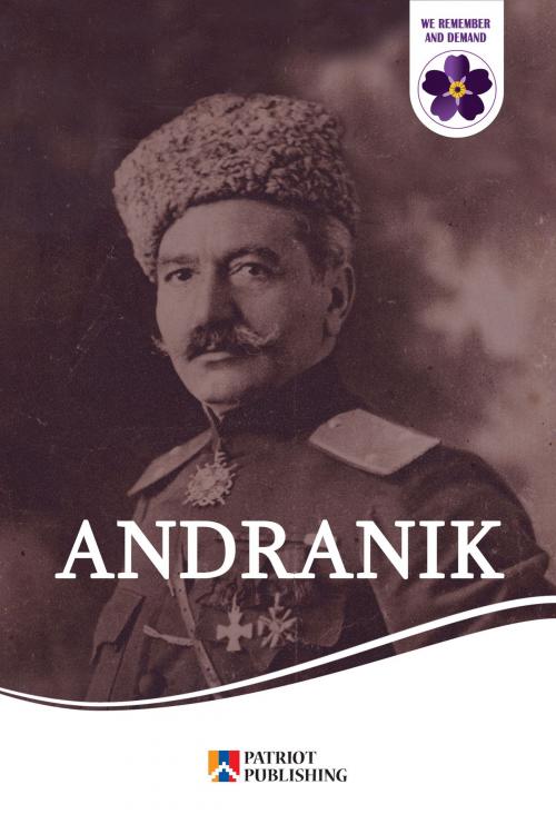 Cover of the book Andranik. Armenian Hero. by Republic of Armenia, Patriot publishing