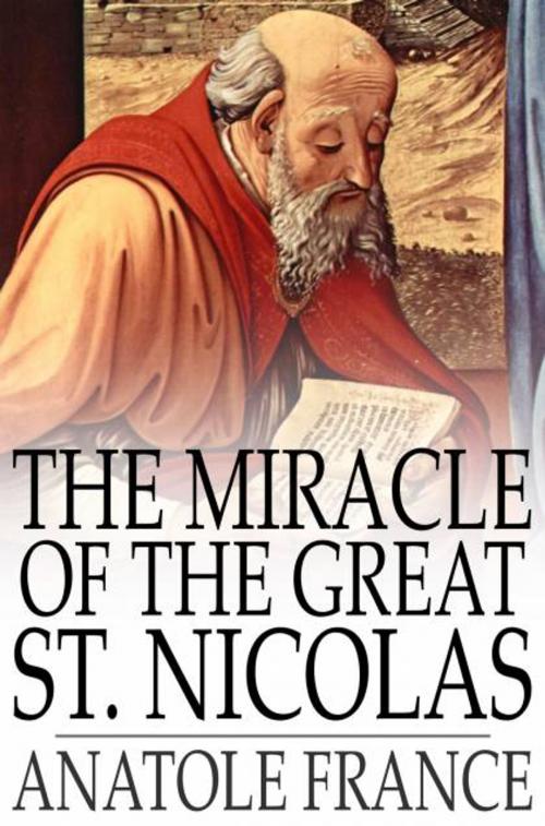 Cover of the book The Miracle of the Great St. Nicolas by Anatole France, The Floating Press