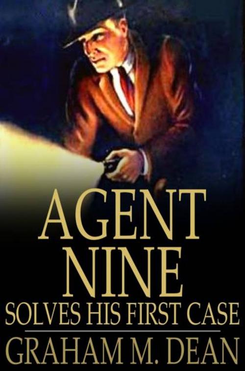 Cover of the book Agent Nine Solves His First Case by Graham M. Dean, The Floating Press