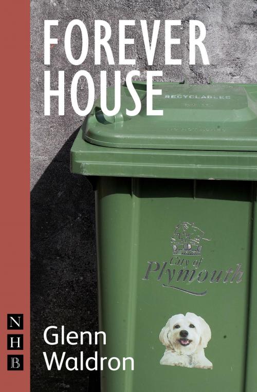 Cover of the book Forever House (NHB Modern Plays) by Glenn Waldron, Nick Hern Books