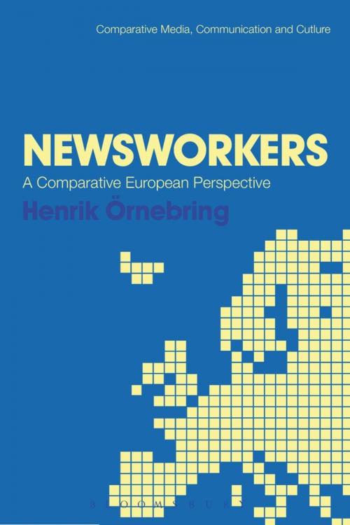 Cover of the book Newsworkers by Dr. Henrik Örnebring, Bloomsbury Publishing