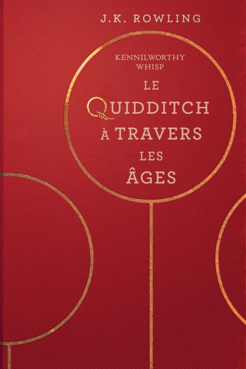 Cover of the book Le Quidditch à Travers Les Âges by J.K. Rowling, Pottermore Publishing