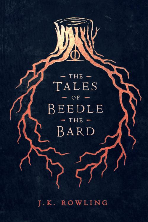 Cover of the book The Tales of Beedle the Bard by J.K. Rowling, Pottermore Publishing