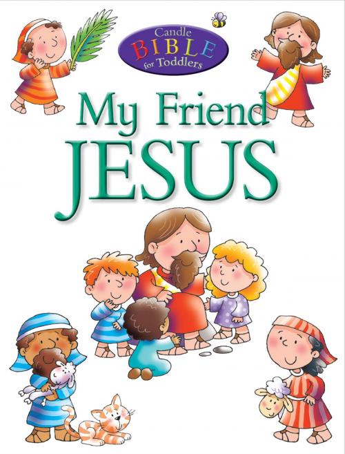 Cover of the book My Friend Jesus by Juliet David, Helen Prole, Lion Hudson LTD