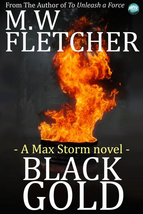 Cover of the book Black Gold by M.W. Fletcher, Andrews UK