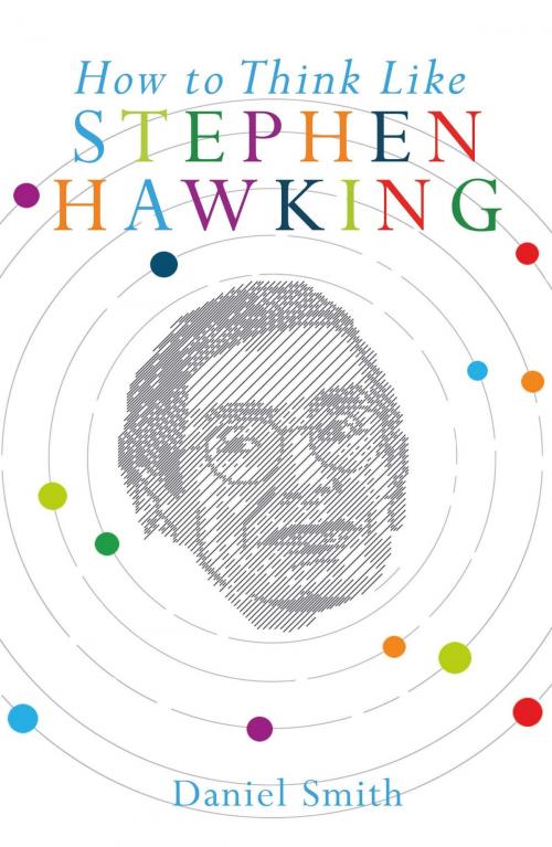 Cover of the book How to Think Like Stephen Hawking by Daniel Smith, Michael O'Mara