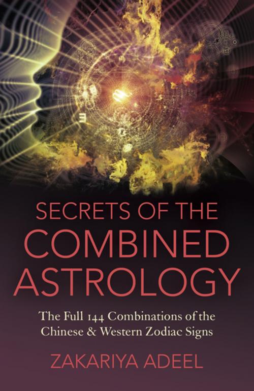 Cover of the book Secrets of the Combined Astrology by Zakariya Adeel, John Hunt Publishing
