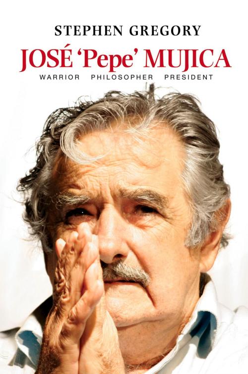 Cover of the book José 'Pepe' Mujica by Stephen Gregory, Sussex Academic Press