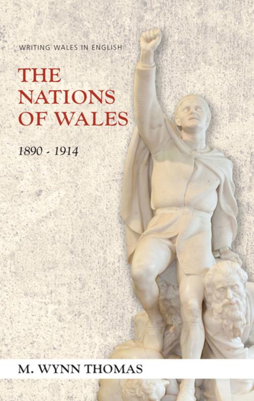 Cover of the book The Nations of Wales by M. Wynn Thomas, University of Wales Press
