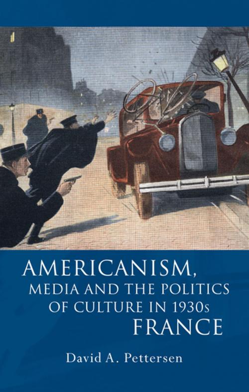 Cover of the book Americanism, Media and the Politics of Culture in 1930s France by David A. Pettersen, University of Wales Press