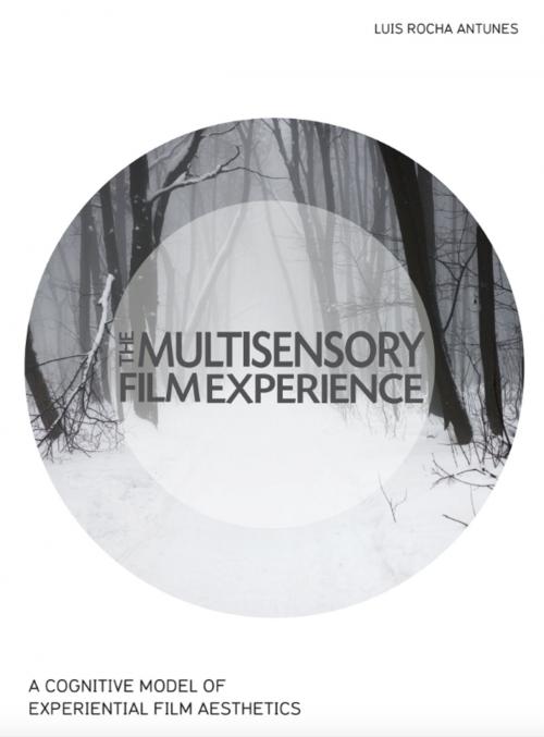Cover of the book The Multisensory Film Experience by Luis Rocha Antunes, Intellect Books Ltd