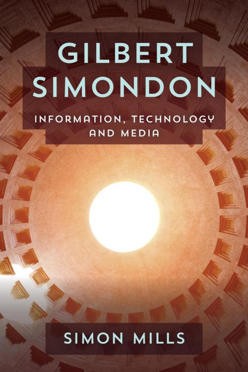 Cover of the book Gilbert Simondon by Simon Mills, Rowman & Littlefield International