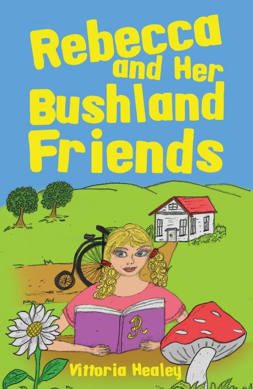 Cover of the book Rebecca and Her Bushland Friends by Vittoria Healey, Austin Macauley