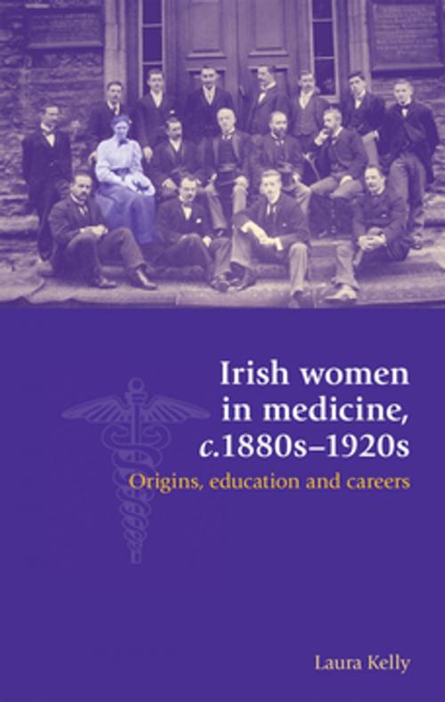 Cover of the book Irish women in medicine, c.1880s–1920s by Laura Kelly, Manchester University Press