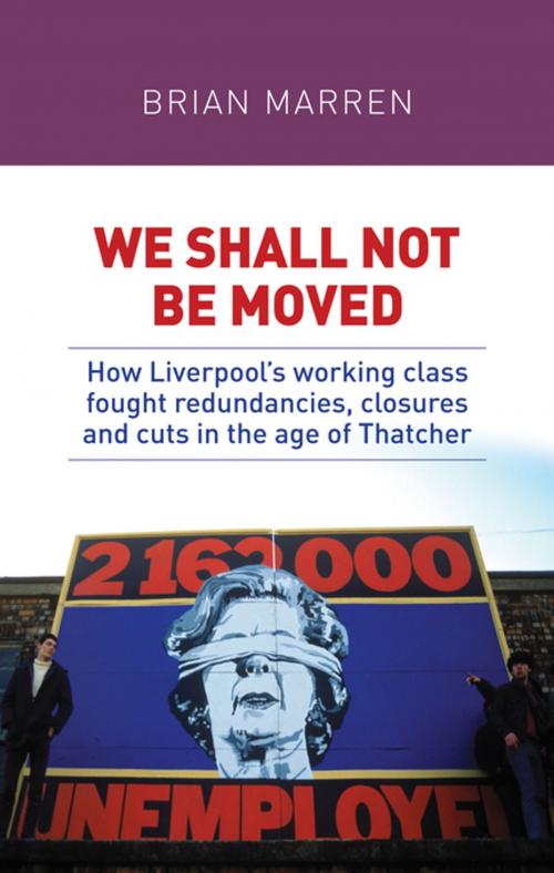 Cover of the book We shall not be moved by Brian Marren, Manchester University Press