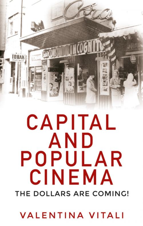 Cover of the book Capital and popular cinema by Valentina Vitali, Manchester University Press