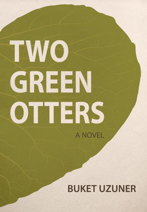 Cover of the book Two Green Otters by Buket Uzuner, Milet Publishing