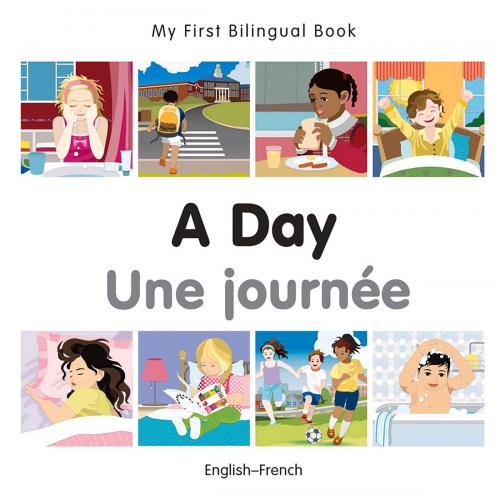 Cover of the book My First Bilingual Book–A Day (English–French) by Milet Publishing, Milet Publishing
