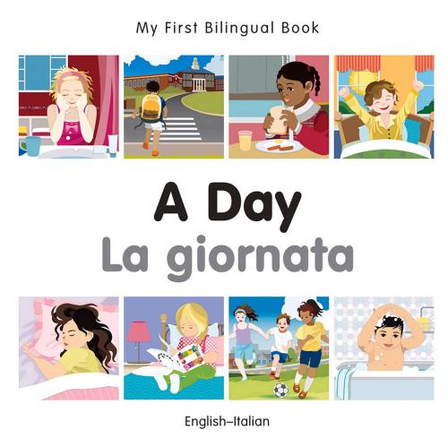 Cover of the book My First Bilingual Book–A Day (English–Italian) by Milet Publishing, Milet Publishing