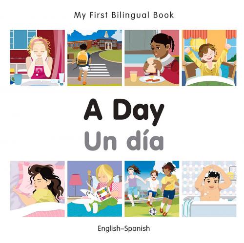 Cover of the book My First Bilingual Book–A Day (English–Spanish) by Milet Publishing, Milet Publishing