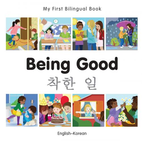 Cover of the book My First Bilingual Book–Being Good (English–Korean) by Milet Publishing, Milet Publishing