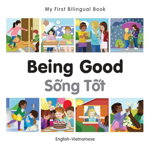 Cover of the book My First Bilingual Book–Being Good (English–Vietnamese) by Milet Publishing, Milet Publishing