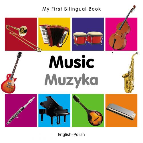 Cover of the book My First Bilingual Book–Music (English–Polish) by Milet Publishing, Milet Publishing