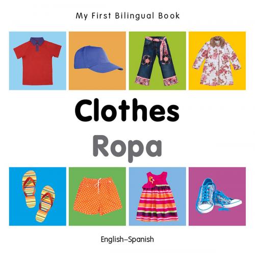 Cover of the book My First Bilingual Book–Clothes (English–Spanish) by Milet Publishing, Milet Publishing