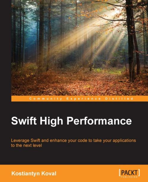 Cover of the book Swift High Performance by Kostiantyn Koval, Packt Publishing