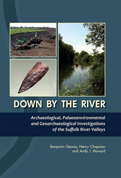 Cover of the book Down By the River by Benjamin Geary, Andy Howard, Henry Chapman, Oxbow Books