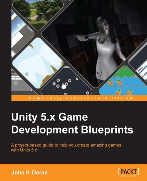 Cover of the book Unity 5.x Game Development Blueprints by John P. Doran, Packt Publishing