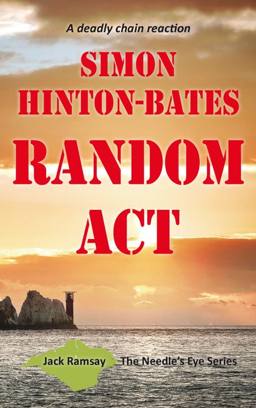 Cover of the book Random Act - A Deadly Chain Reaction by Simon Hinton-Bates, Grosvenor House Publishing