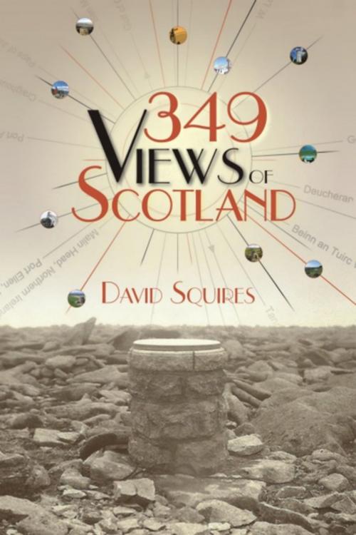 Cover of the book 349 Views of Scotland by David Squires, Whittles Publishing