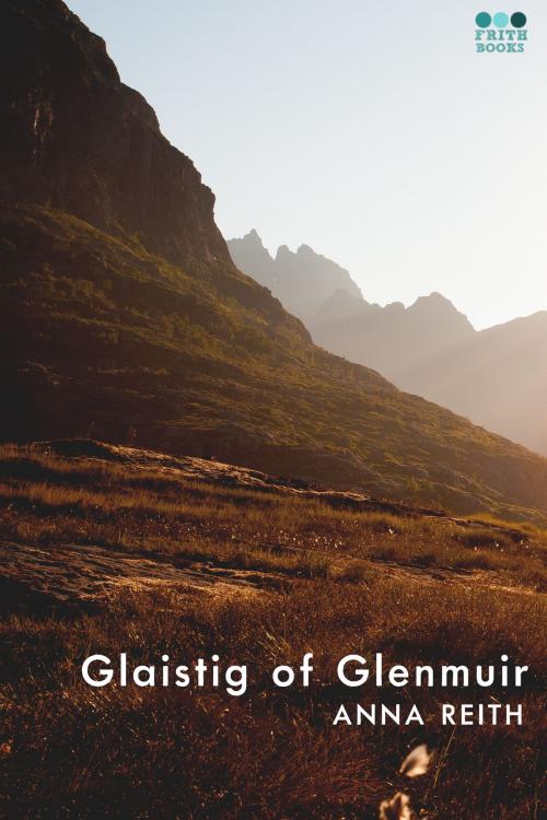 Cover of the book Glaistig of Glenmuir by Anna Reith, Frith Books