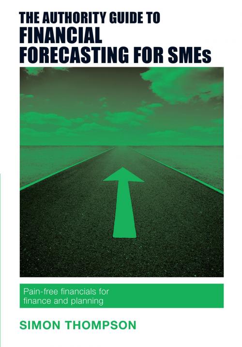 Cover of the book The Authority Guide to Financial Forecasting for SMEs by Simon Thompson, SRA Books