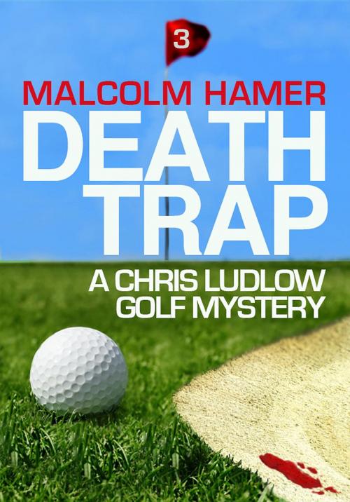 Cover of the book Death Trap by Malcolm Hamer, Hamer Books Limited