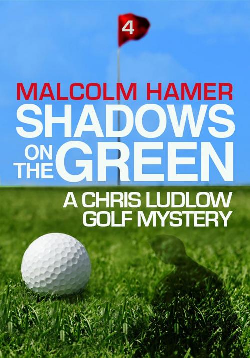 Cover of the book Shadows on the Green by Malcolm Hamer, Hamer Books Limited
