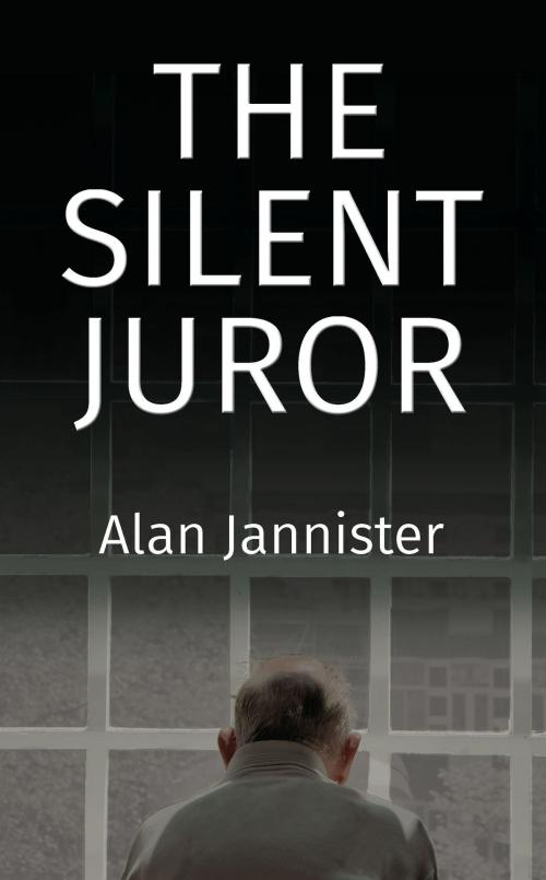 Cover of the book The Silent Juror by Alan Jannister, 2QT Limited (Publishing)
