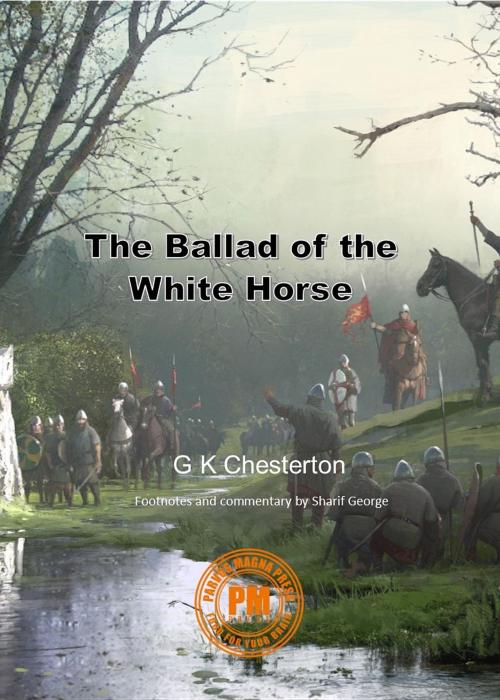 Cover of the book The Ballad of the White Horse by G K Chesterton, Parvus Magna Press