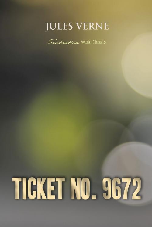 Cover of the book Ticket No. 9672 by Jules Verne, Interactive Media
