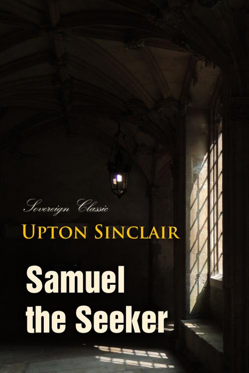 Cover of the book Samuel the Seeker by Upton Sinclair, Interactive Media