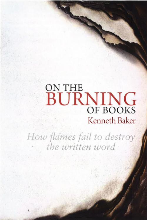 Cover of the book On the Burning of Books by Lord Kenneth Baker, Unicorn Publishing Group